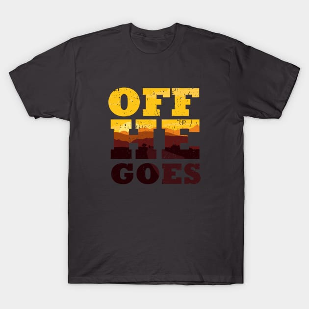 Off He Goes T-Shirt by TKsuited